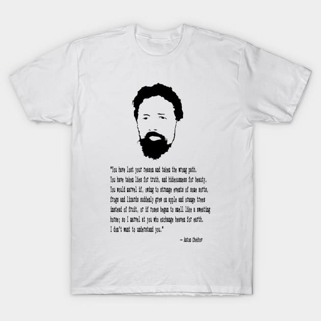 Anton Chekhov Quote T-Shirt by PoetandChef